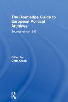 The Routledge Guide to European Political Archives : Sources Since 1945.