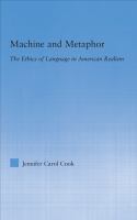 Machine and metaphor : the ethics of language in American realism /