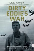 Dirty Eddie's war : based on the World War II diary of Harry "Dirty Eddie" March, Jr., Pacific fighter ace /