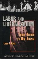 Labor and liberalization : trade unions in the new Russia /