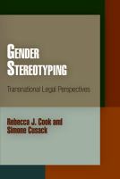 Gender stereotyping transnational legal perspectives /