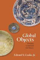 Global Objects Toward a Connected Art History.