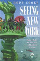 Seeing New York : history walks for armchair and footloose travelers /