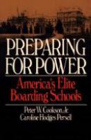 Preparing for power : America's elite boarding schools /