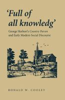 'Full of all knowledg' George Herbert's Country parson and early modern social discourse /