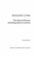 Educated lives : the rise of modern autobiography in America /