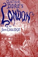 Gustave Doré's London : a study of the city in the age of confidence, 1848-1873 /