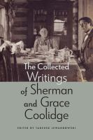 The collected writings of Sherman and Grace Coolidge /