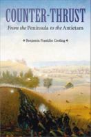 Counter-thrust : from the Peninsula to the Antietam /