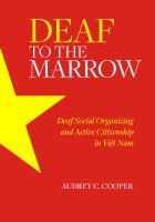 Deaf to the Marrow : Deaf Social Organizing and Active Citizenship in Viet Nam /