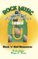 Rock music in American popular culture : rock 'n' roll resources /