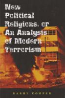 New political religions, or, An analysis of modern terrorism /