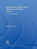 Neoconservatism and American foreign policy a critical analysis /