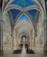 The Making of Assisi : the Pope, the Franciscans and the painting of the Basilica /