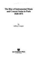 The rise of instrumental music and concert series in Paris, 1828-1871 /