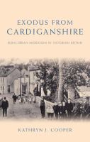 Exodus from Cardiganshire : Rural-Urban Migration in Victorian Britain.