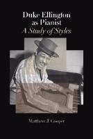 Duke Ellington as pianist : a study of styles /