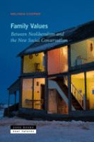 Family Values Between Neoliberalism and the New Social Conservatism /