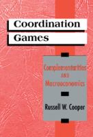 Coordination games : complementarities and macroeconomics /