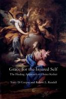 Grace for the injured self : the healing approach of Heinz Kohut /