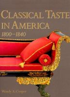 Classical taste in America 1800-1840 /