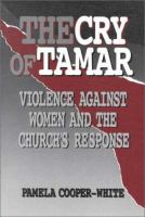 The cry of Tamar : violence against women and the Church's response /