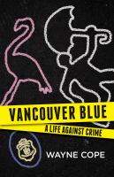 Vancouver blue a life against crime /