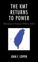 The KMT returns to power elections in Taiwan-2008-2012 /