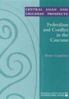 Federalism and conflict in the Caucasus /
