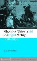 Allegories of Union in Irish and English writing, 1790-1870 politics, history, and the family from Edgeworth and to Arnold /