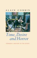 Time, desire, and horror : towards a history of the senses /