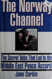 The Norway channel : the secret talks that led to the Middle East Peace Accord /