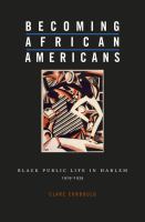 Becoming African Americans Black public life in Harlem, 1919-1939 /