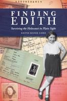 Finding Edith Surviving the Holocaust in Plain Sight /