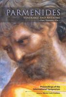 Parmenides, Venerable and Awesome : Proceedings of the International Symposium.