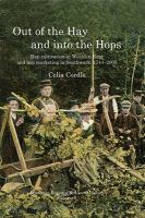 Out of the Hay and into the Hops : Hop Cultivation in Wealden Kent and Hop Marketing in Southwark, 1744-2000.