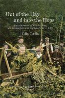 Out of the hay and into the hops hop cultivation in Wealden Kent and hop marketing in Southwark, 1744-2000 /