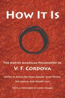 How it is : the Native American philosophy of V.F. Cordova /