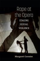 Rape at the opera : staging sexual violence /