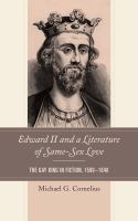 Edward II and a literature of same-sex love the gay king in fiction, 1590-1640 /