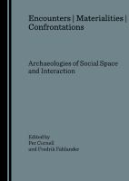 Encounters | Materialities | Confrontations : Archaeologies of Social Space and Interaction.