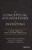 The Conceptual Foundations of Investing : A Short Book of Need-To-Know Essentials.