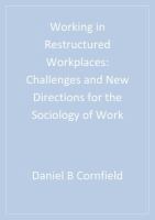Working in Restructured Workplaces : Challenges and New Directions for the Sociology of Work.