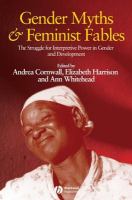 Gender Myths and Feminist Fables : The Struggle for Interpretive Power in Gender and Development.