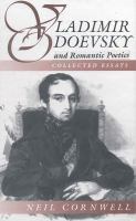 Vladimir Odoevsky and Romantic Poetics : Collected Essays.