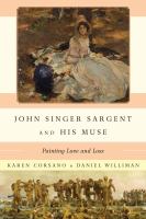 John Singer Sargent and His Muse : Painting Love and Loss.