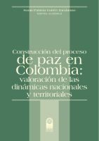 Construcción Del Proceso de Paz en Colombia Valoración de Las Dinámicas Nacionales y Territoriales.