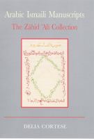 Arabic Ismaili manuscripts : the Zāhid ʻAlī Collection in the library of the Institute of Ismaili Studies /