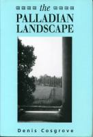 The Palladian landscape : geographical change and its cultural representations in sixteenth-century Italy /