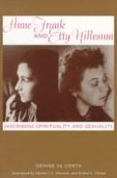 Anne Frank and Etty Hillesum : inscribing spirituality and sexuality /